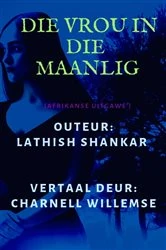 Book cover of Die Vrou in die Maanlig by Lathish Shankar