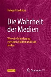 Book cover of Die Wahrheit der Medien by Holger Friedrichs