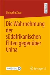 Book cover of Die Wahrnehmung der südafrikanischen Eliten gegenüber China by Mengshu Zhan