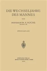 Book cover of Die Wechseljahre des Mannes (2nd ed.) by Alfred Erich Hoche