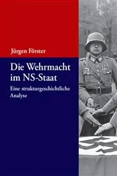 Book cover of Die Wehrmacht im NS-Staat (2nd ed.) by Jürgen Förster