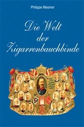 Book cover of Die Welt der Zigarrenbauchbinde by Philippe Mesmer