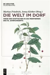 Book cover of Die Welt im Dorf by Markus Friedrich