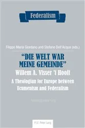 Book cover of «Die Welt war meine Gemeinde»- Willem A. Visser ’t Hooft by Centro Studi sul Federalismo