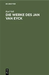 Book cover of Die Werke des Jan van Eyck by Karl Voll