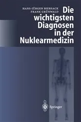 Book cover of Die wichtigsten Diagnosen in der Nuklearmedizin by H.-J. Biersack