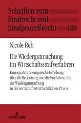 Book cover of Die Wiedergutmachung im Wirtschaftsstrafverfahren by Nicole Reh