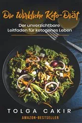 Book cover of Die Wirkliche Keto-Diät by Tolga Cakir