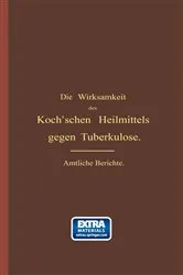 Book cover of Die Wirksamkeit des Koch'schen Heilmittels gegen Tuberkulose by Albert Guttstadt