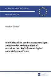 Book cover of Die Wirksamkeit von Beratungsvertraegen zwischen der Aktiengesellschaft und einer dem Aufsichtsratsmitglied nahe stehenden Person by Christian Eberlein