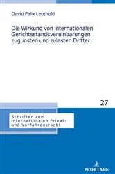 Book cover of Die Wirkung von internationalen Gerichtsstandsvereinbarungen zugunsten und zulasten Dritter by Astrid Stadler