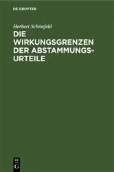 Book cover of Die Wirkungsgrenzen der Abstammungsurteile by Herbert Schönfeld