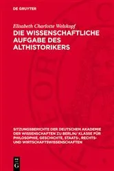 Book cover of Die wissenschaftliche Aufgabe des Althistorikers by Elisabeth Charlotte Welskopf