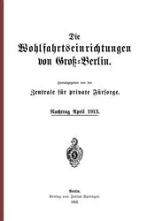 Book cover of Die Wohlfahrtseinrichtungen von Groß-Berlin by NA Zentrale für private Fürsorge