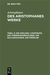 Book cover of Die Wolken. Lysistrate. Die Thesmophoriazusen. Die Ecclesiazusen. Die Frösche by Unknown