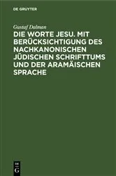 Book cover of Die Worte Jesu. Mit Berücksichtigung des nachkanonischen jüdischen Schrifttums und der aramäischen Sprache by Gustaf Dalman