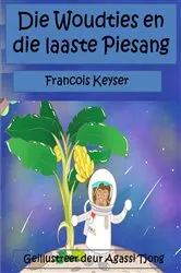 Book cover of Die Woudties en die laaste piesang by Francois Keyser
