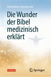 Book cover of Die Wunder der Bibel medizinisch erklärt by Unknown