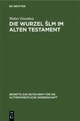 Book cover of Die Wurzel Šlm im Alten Testament by Walter Eisenbeis