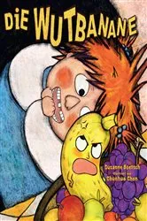 Book cover of Die Wutbanane by Susanne Boetsch