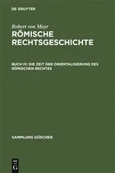 Book cover of Die Zeit der Orientalisierung des römischen Rechtes by Robert von Mayr