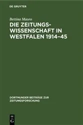 Book cover of Die Zeitungswissenschaft in Westfalen 1914–45 by Bettina Maoro