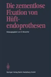 Book cover of Die zementlose Fixation von HÃ¼ftendoprothesen by E. Morscher