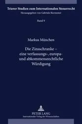 Book cover of Die Zinsschranke – eine verfassungs-, europa- und abkommensrechtliche Wuerdigung by Unknown