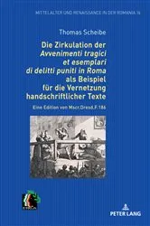 Book cover of Die Zirkulation der „Avvenimenti tragici et esemplari di delitti puniti in Roma“ als Beispiel fuer die Vernetzung handschriftlicher Texte by Christoph Oliver Mayer