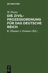 Book cover of Die Zivilprozeßordnung für das Deutsche Reich (4th ed.) by W. Peters