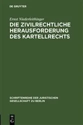 Book cover of Die zivilrechtliche Herausforderung des Kartellrechts by Ernst Niederleithinger