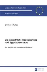 Book cover of Die zivilrechtliche Produkthaftung nach aegyptischem Recht by Christian Schultze