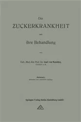 Book cover of Die Zuckerkrankheit und ihre Behandlung (7th ed.) by Carl von Noorden