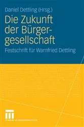 Book cover of Die Zukunft der Bürgergesellschaft by Daniel Dettling