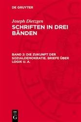 Book cover of Die Zukunft der Sozialdemokratie. Briefe über Logik u. a. by Joseph Dietzgen