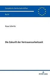 Book cover of Die Zukunft der Vertrauensarbeitszeit by Unknown
