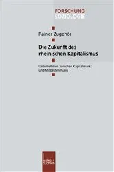 Book cover of Die Zukunft des rheinischen Kapitalismus by Rainer Zugehör