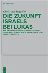 Book cover of Die Zukunft Israels bei Lukas by Christoph Schaefer