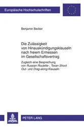 Book cover of Die Zulaessigkeit von Hinauskuendigungsklauseln nach freiem Ermessen im Gesellschaftsvertrag by Benjamin Becker