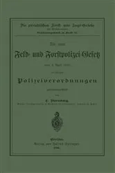 Book cover of Die zum Feld- und Forstpolizei-Gesetz vom 1. April 1880 erlassenen Polizeiverordnungen by F. Sterneberg
