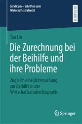 Book cover of Die Zurechnung bei der Beihilfe und ihre Probleme by Tao Lin