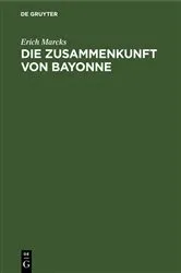 Book cover of Die Zusammenkunft von Bayonne by Erich Marcks
