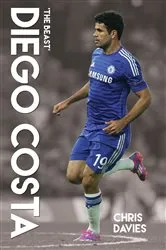 Book cover of Diego Costa - The Beast by Unknown