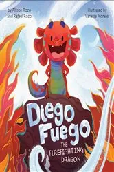 Book cover of Diego Fuego the Firefighting Dragon by Allison Rozo