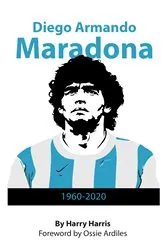 Book cover of Diego Maradona: 1960 - 2020 by Harry Harris