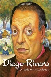 Book cover of Diego Rivera - Su arte y sus pasiones by Gerry Souter
