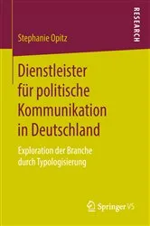 Book cover of Dienstleister für politische Kommunikation in Deutschland by Stephanie Opitz