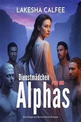Book cover of Dienstmädchen für die Alphas by LAKESHA CALFEE