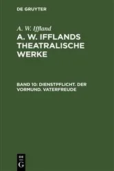 Book cover of Dienstpflicht. Der Vormund. Vaterfreude by A. W. Iffland