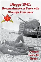 Book cover of Dieppe 1942: Reconnaissance In Force With Strategic Overtones by Unknown